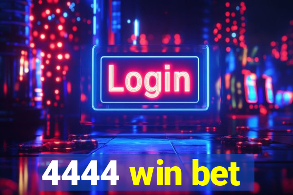 4444 win bet